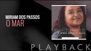 Video thumbnail of "Miriam dos Passos - O Mar (Playback)"