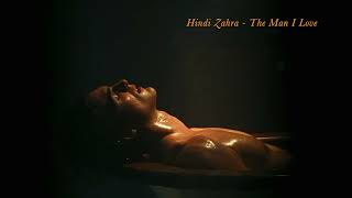 Hindi Zahra - The Man I Love