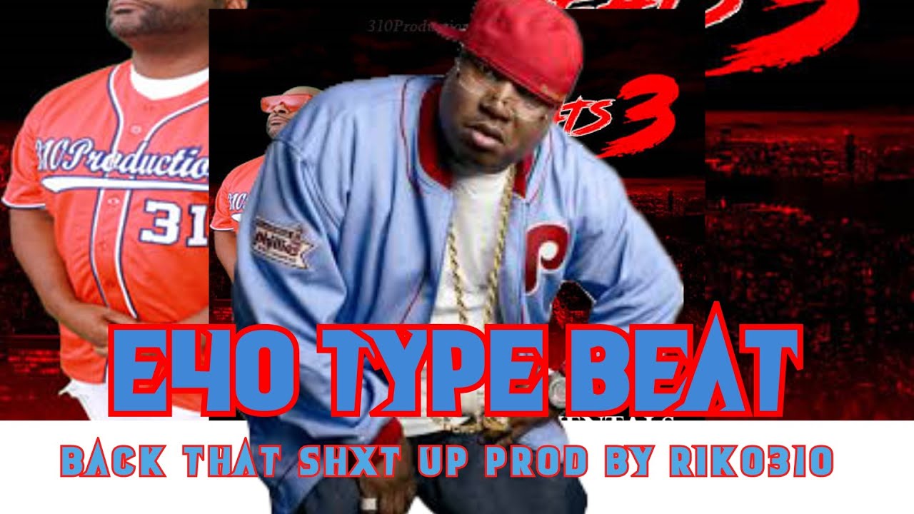 E40 Type Beat   Back That Shxt Up by Riko310
