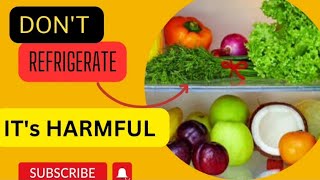 DO NOT REFRIGERATE These 10 FOOD/ FIND OUT WHY?
