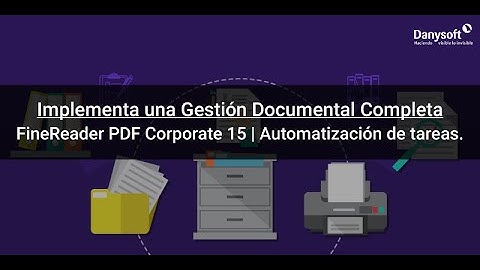 Implementa una Gestión Documental Completa | FineReader PDF Corporate 15 | Automatización de tareas.