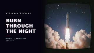 Burn Through The Night Ft. HLX11