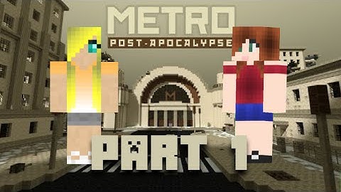 Minecraft - METRO POST APOCALYPSE Map Part 1