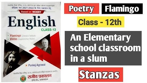 up board class 12th english poetry An elementary school classroom in a slum stanza question answer
