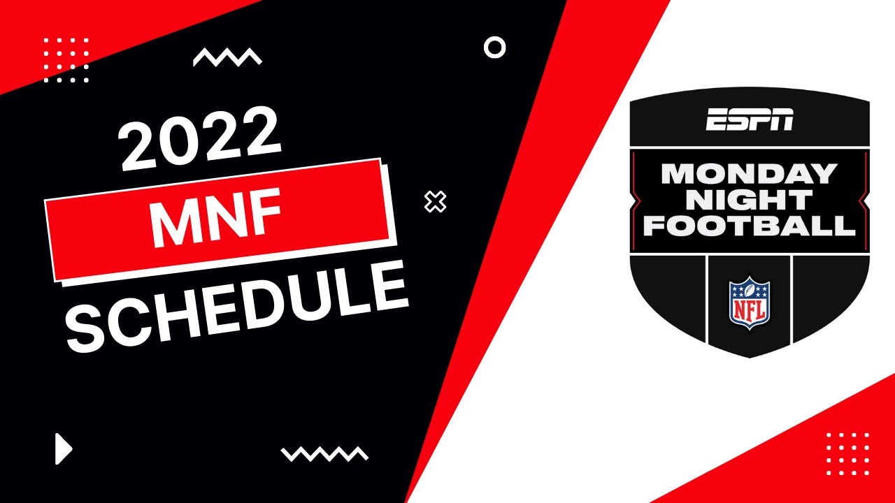 mnf tv schedule 2022