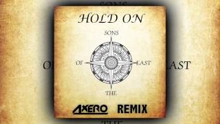 Sons Of The East - Hold On (Axero Remix)