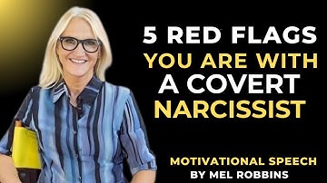 5 RED FLAGS YOU ARE WITH A COVERT NARCISSIST || MOTIVATIONAL SPEECH BY MEL ROBBINS