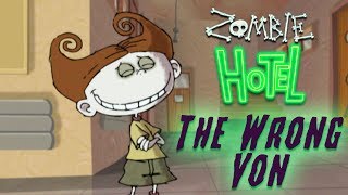 Zombie Hotel  The Wrong Von Ep 20    Episode