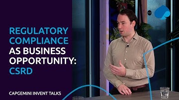 Capgemini Invent Talks: Regulatory Compliance as Business Opportunity: CSRD