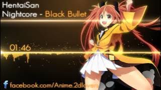 Nightcore - Black Bullet