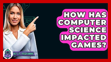 How Has Computer Science Impacted Games? - Next LVL Programming