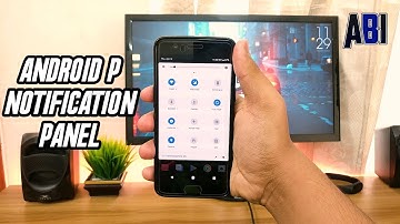 Get Android P Notification Panel & Quick Settings On Any Android | Without Root