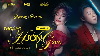 Thoáng Hương Xưa | Thanh Hà Ft. Trung Quân || Duet Vibe