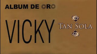 Tan Sola - Vicky Balada Cover Audioversión Original 1982