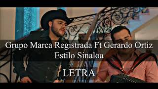 Grupo Marca Registrada, Gerardo Ortiz   Estilo Sinaloa LETRA