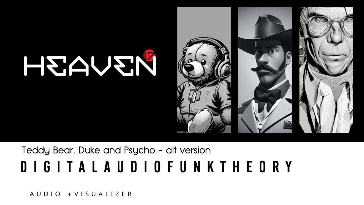 Heaven -17 - Teddy Bear, Duke and Psycho. Alt version - YouTube