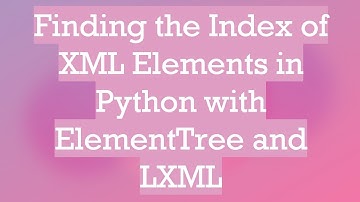 Finding the Index of XML Elements in Python with ElementTree and LXML