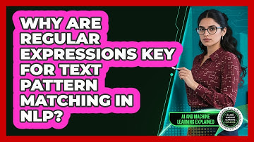 Why Are Regular Expressions Key For Text Pattern Matching In NLP?