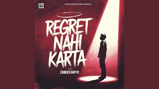 REGRET NAHI KARTA - Zameer Rap 01