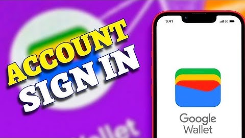 How to Sign In to Google Wallet Account 2025?