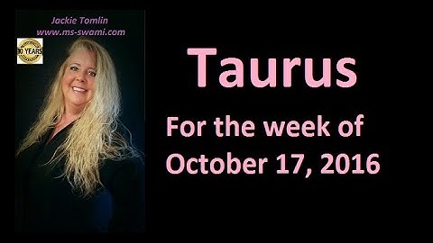 TAURUS for the week of October 17, 2016