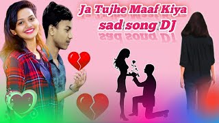 ja tujhe maaf kiya song - Mix by Djchand Production