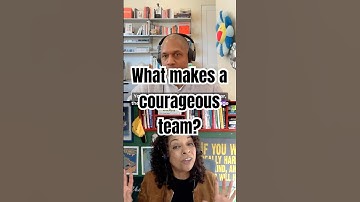 What makes a courageous team?