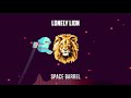 Lonely lion  space barrel