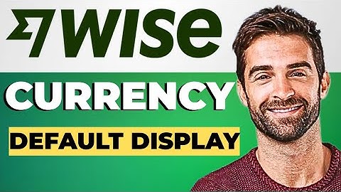 How to change currency default display in Wise
