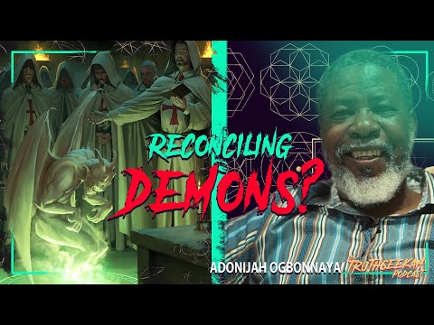 Dr.O - Reconciling Demons and Fallen Angels & Ancestral Communion - Adonijah O. Ogbonnaya