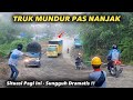 Situasi Pagi Yang Dramatis - Truk Coltdisel Mundur Saat Menanjak Di Batu Jomba