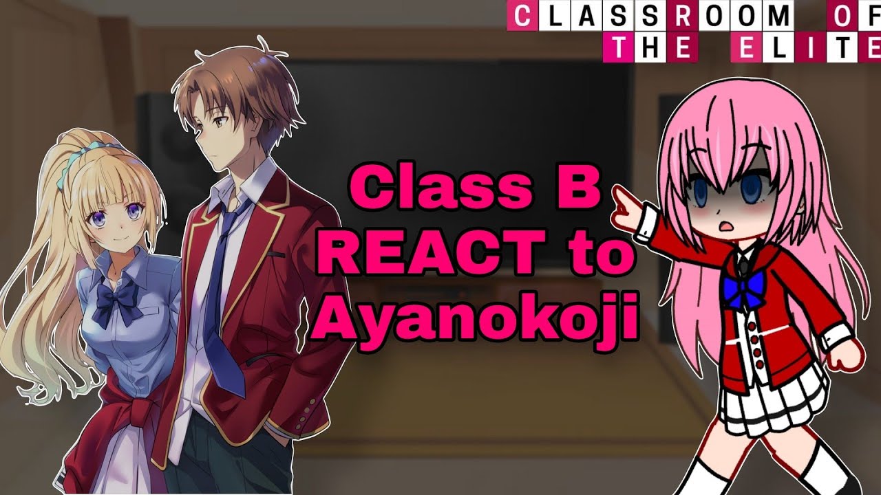 Classroom of The elite (Class B) React to Ayanokoji kiyotaka || Part 01 & 02 || [ COTE ]