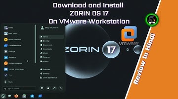 Zorin OS 17 : Download and Install on VMware Complete Guide Step by Step And Review HINDI 2024
