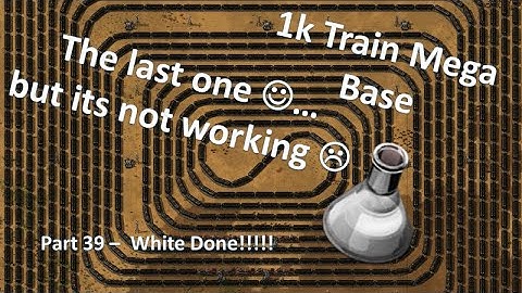 1k Train Mega Base - Factorio Lets Play Pt39 - Project Done?