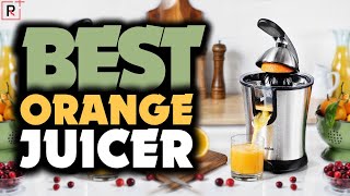 The Best Orange Juicer  5 Best Juicers on the Market