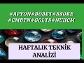 AFYON - BOBET - BSOKE - CMBTN - GOLTS  HAFTALIK DEĞERLENDİRMELER  17.05.2026 (GOLTS HİSSE YORUMU)