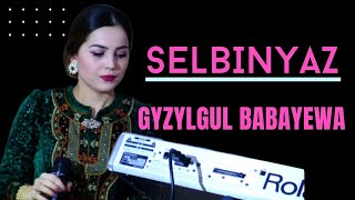 Gyzylgul Babayeva Selbinyaz Canli muzik preformans dügünler 2020