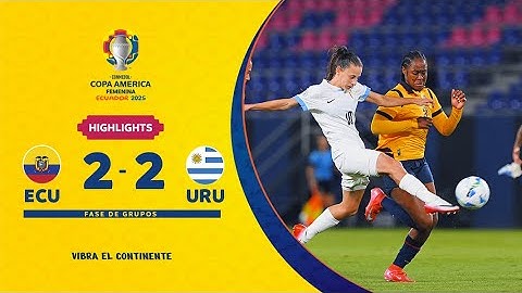 ECUADOR 2-2 URUGUAY | Highlights | CONMEBOL Copa América Femenina 2025™