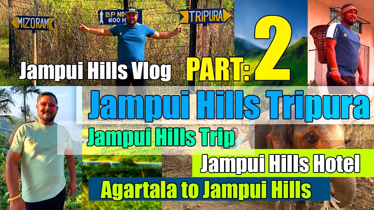 Exploring Jampui Hills Tripura | Vanghmun Village Area | Eden Tourist ...