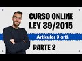 Parte 2 📚 LEY 39/2015 📚 Procedimiento Administrativo Común - CURSO GRATUITO - Artículos 9 a 12