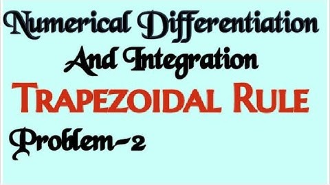 Trapezoidal Rule-Problem- Numerical Differentiation And Integration