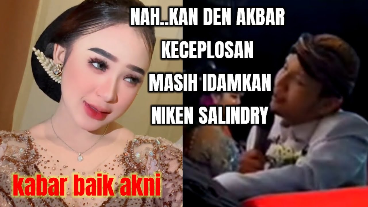 Nah kan den akbar keceplosan masih idamkan niken salindry