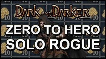 SOLO ROGUE ZERO TO HERO - Dark and Darker