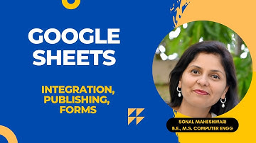 Google Sheets - Integration, Publishing and Forms