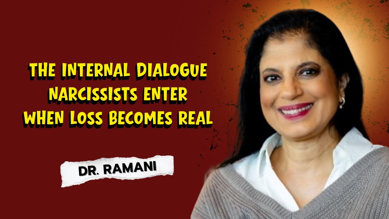The Internal Dialogue Narcissists Enter When Loss Becomes Real - Dr. Ramani