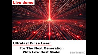 Ultrafast Pulse Laser - For The Next Generation with Low Cost Model