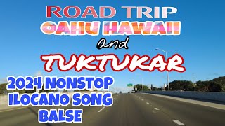 ROAD TRIP - OAHU HAWAII TO KAHALA MALL AND KALIHI KEN PATUKAR. 2024 BEST ILOCANO SONG BALSE