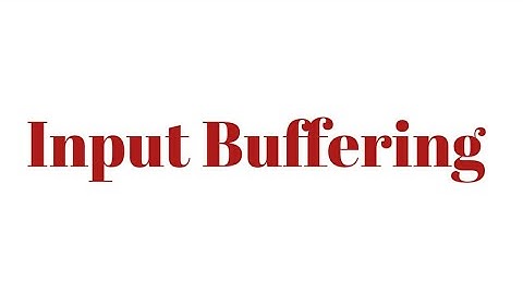 Input buffering | Lec -5 | Compiler Design #cd #compilerdesign #inputbuffering #onebuffer #twobuffer