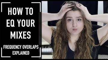 How To EQ Your Mixes (Frequency Overlaps Explained)