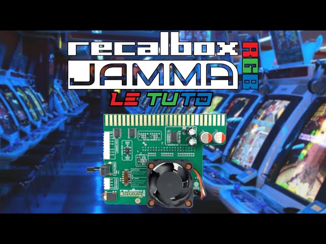 Recalbox RGB Jamma le Tutoriel by Bigkam class=